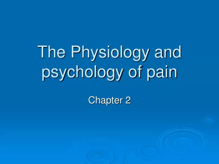 the physiology and psychology of pain