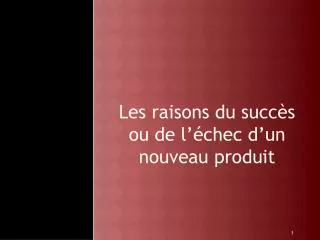 Les raisons du succès ou de l’échec d’un nouveau produit