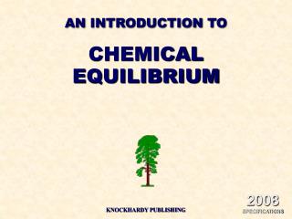 AN INTRODUCTION TO CHEMICAL EQUILIBRIUM