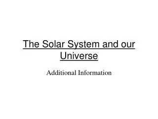 The Solar System and our Universe
