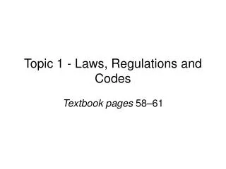 Topic 1 - Laws, Regulations and Codes