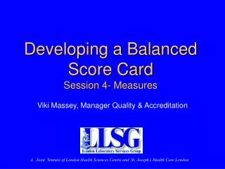 Developing a Balanced Score Card Session 4- Measures