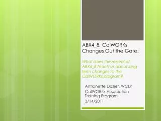 ABX4_8, CalWORKs Changes Out the Gate: What does the repeal of ABX4_8 teach us about long-term changes to the CalWORKs p