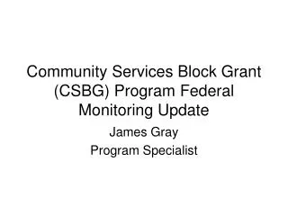 Community Services Block Grant (CSBG) Program Federal Monitoring Update