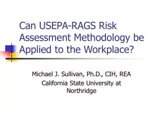 Can USEPA-RAGS Risk Assessment Methodology be Applied to the Workplace?