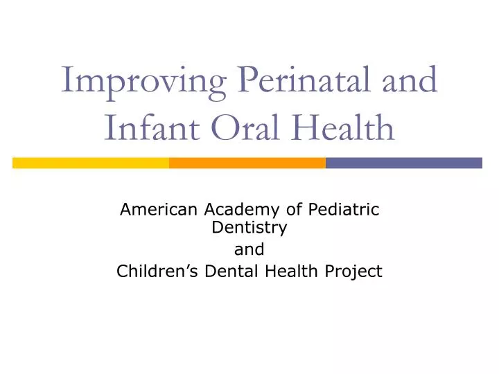improving perinatal and infant oral health