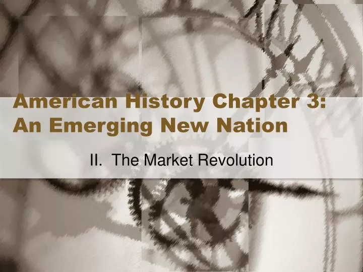 american history chapter 3 an emerging new nation