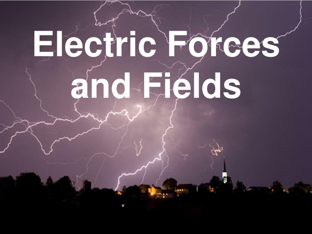 PPT - Electric Forces and Fields PowerPoint Presentation, free download ...