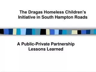 The Dragas Homeless Children’s Initiative in South Hampton Roads