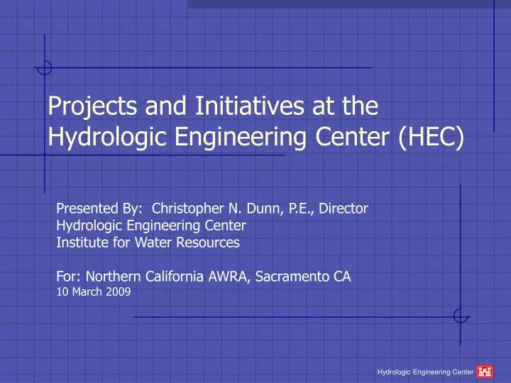 projects and initiatives at the hydrologic engineering center hec