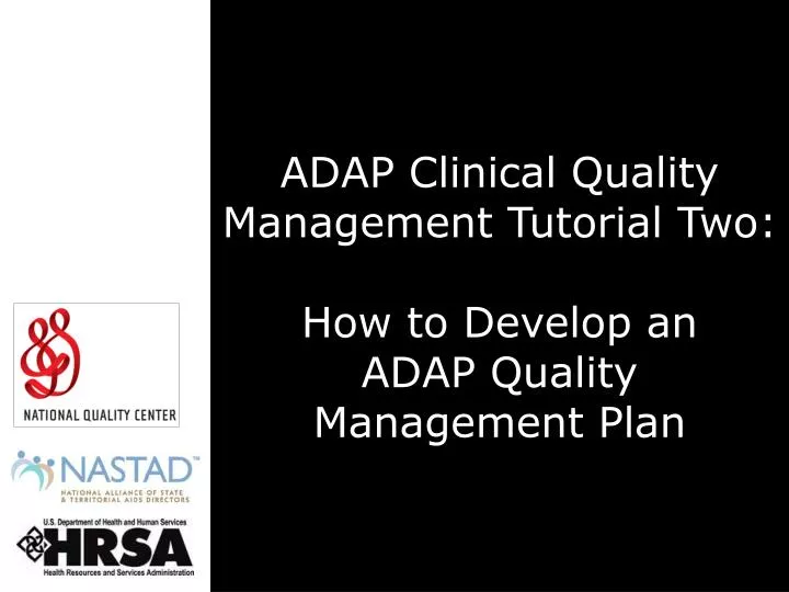 adap clinical quality management tutorial two how to develop an adap quality management plan