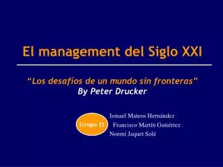 El management del Siglo XXI “ Los desafíos de un mundo sin fronteras” By Peter Drucker