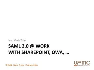 SAML 2.0 @ work with Sharepoint , OWA, …