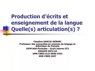 Production d’écrits et enseignement de la langue Quelle(s) articulation(s) ?