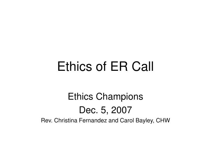 ethics of er call