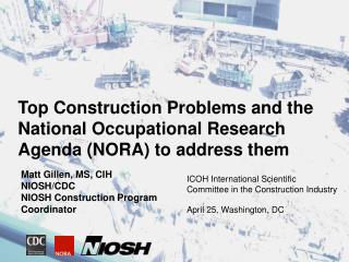 Top Construction Problems and the National Occupational Research Agenda (NORA) to address them