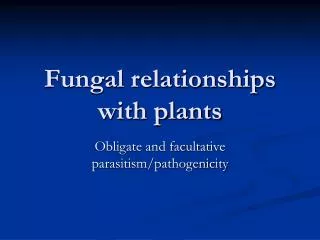 Fungal relationships with plants
