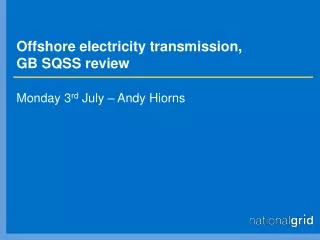 Offshore electricity transmission, GB SQSS review