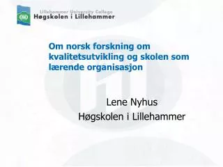 Om norsk forskning om kvalitetsutvikling og skolen som lærende organisasjon