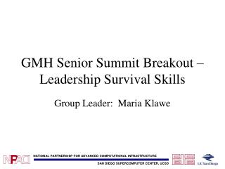 GMH Senior Summit Breakout – Leadership Survival Skills