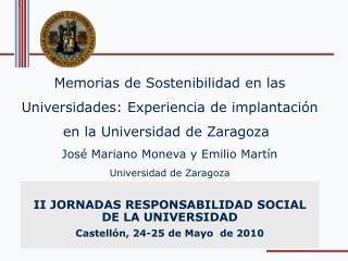 II JORNADAS RESPONSABILIDAD SOCIAL DE LA UNIVERSIDAD Castellón, 24-25 de Mayo de 2010