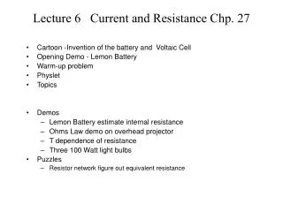Lecture 6 Current and Resistance Chp. 27