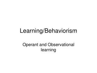 Learning/Behaviorism