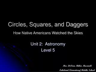 Circles, Squares, and Daggers How Native Americans Watched the Skies