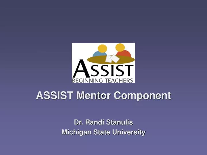 assist mentor component dr randi stanulis michigan state university
