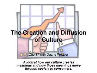 The Creation and Diffusion of Culture