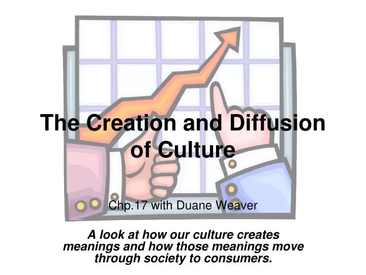 the creation and diffusion of culture