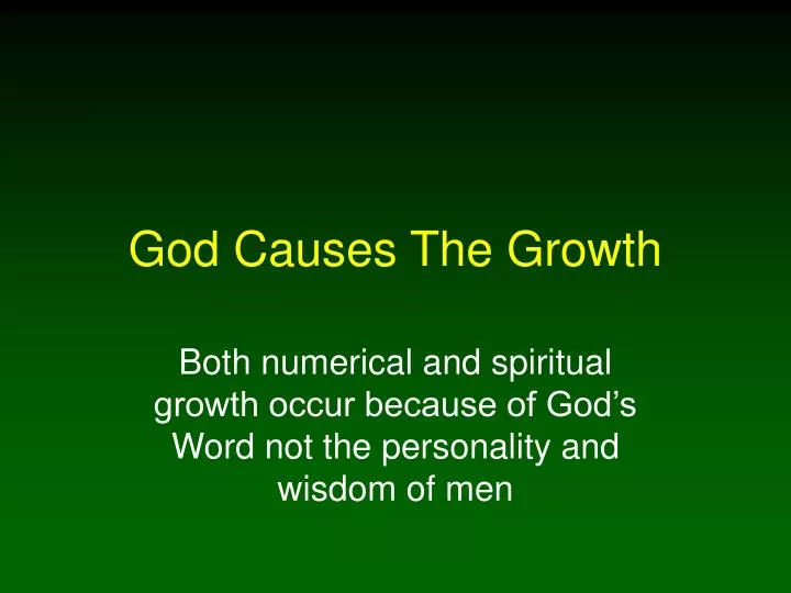 god causes the growth