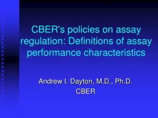 CBER's policies on assay regulation: Definitions of assay performance characteristics