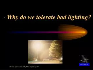 · Why do we tolerate bad lighting?