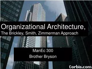 Organizational Architecture, The Brickley, Smith, Zimmerman Approach