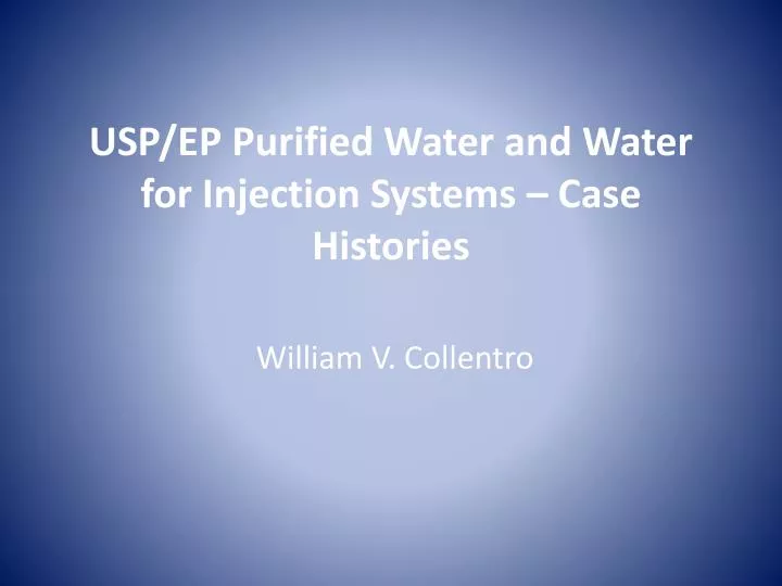 usp ep purified water and water for injection systems case histories