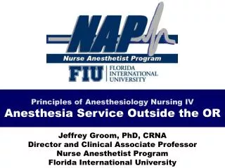 Principles of Anesthesiology Nursing IV Anesthesia Service Outside the OR