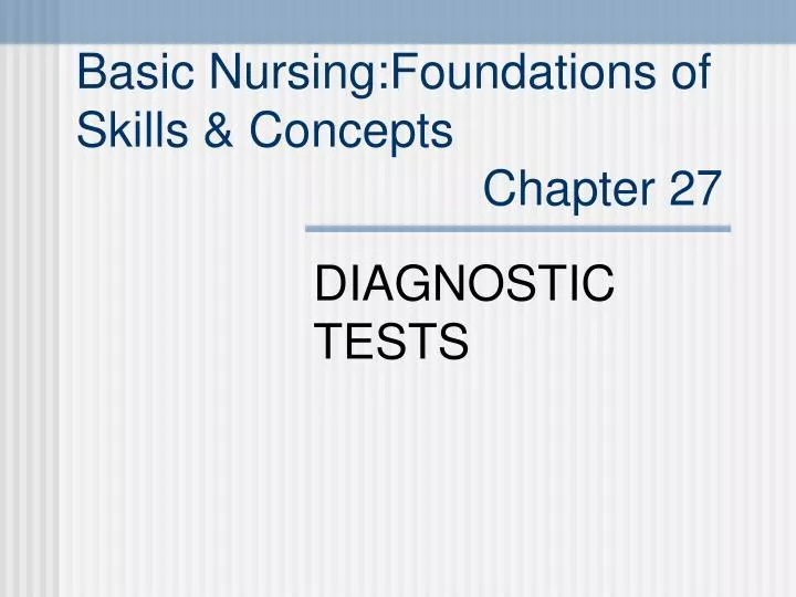 basic nursing foundations of skills concepts chapter 27
