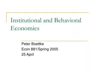 Institutional and Behavioral Economics