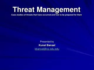 Threat Management Case studies of threats that have occurred and how to be prepared for them