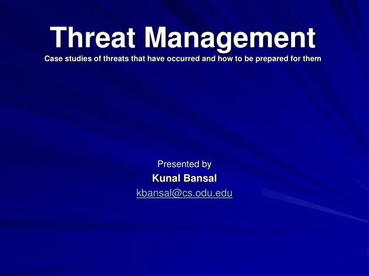 threat management case studies of threats that have occurred and how to be prepared for them