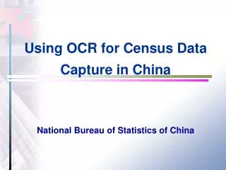 Using OCR for Census Data Capture in China National Bureau of Statistics of China