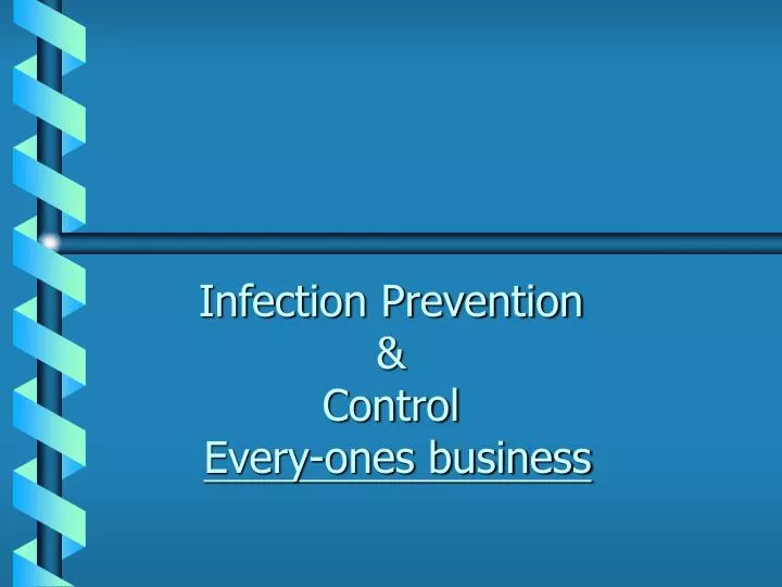 infection prevention control every ones business