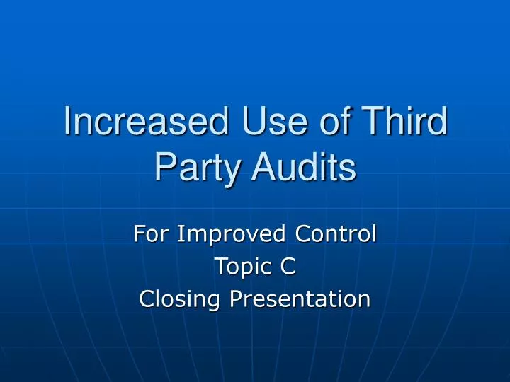 increased use of third party audits