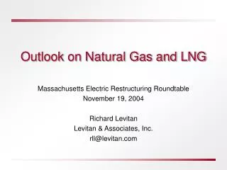 Outlook on Natural Gas and LNG