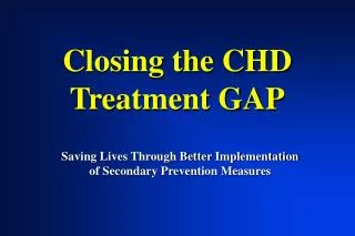Closing the CHD Treatment GAP