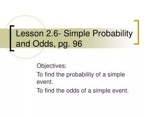 Lesson 2.6- Simple Probability and Odds, pg. 96