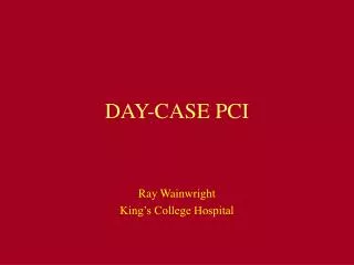 DAY-CASE PCI