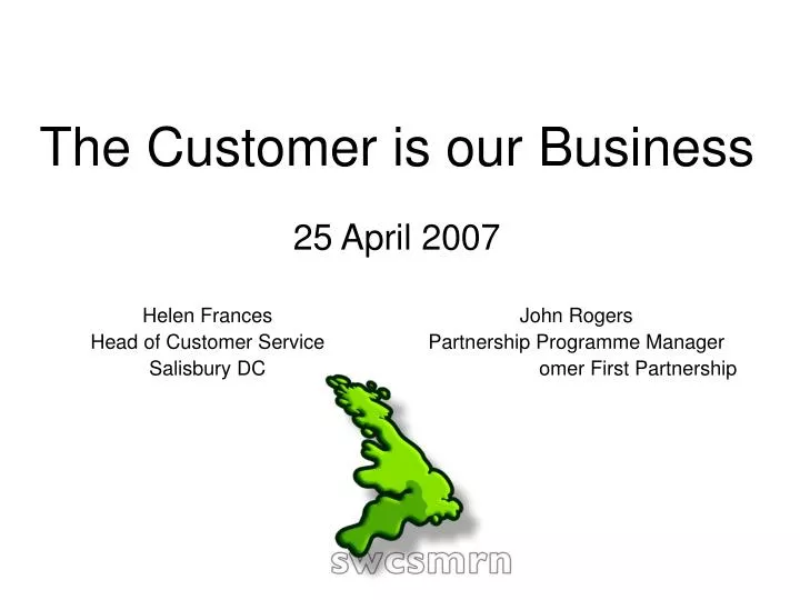 the customer is our business 25 april 2007