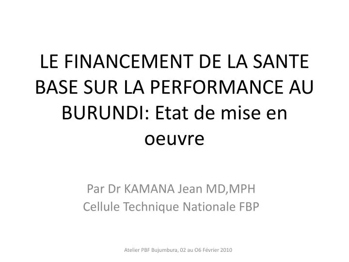 le financement de la sante base sur la performance au burundi etat de mise en oeuvre